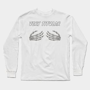 Very Titular Long Sleeve T-Shirt